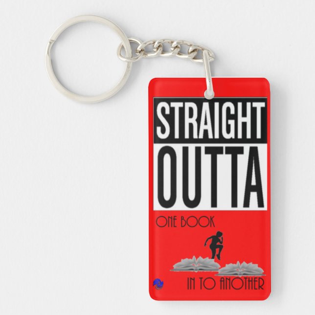Straight Outta One Book Into Another - Red Key Ring (Front)