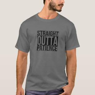 Straight Outta Patience Clothing T-Shirt