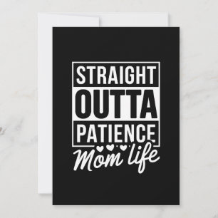 Straight Outta Patience - Mum Life Invitation