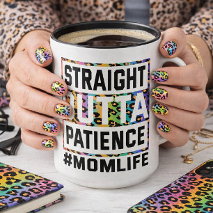 Straight Outta Patience Mum Life Mug