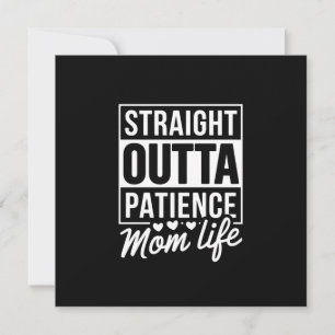 Straight Outta Patience - Mum Life  Thank You Card