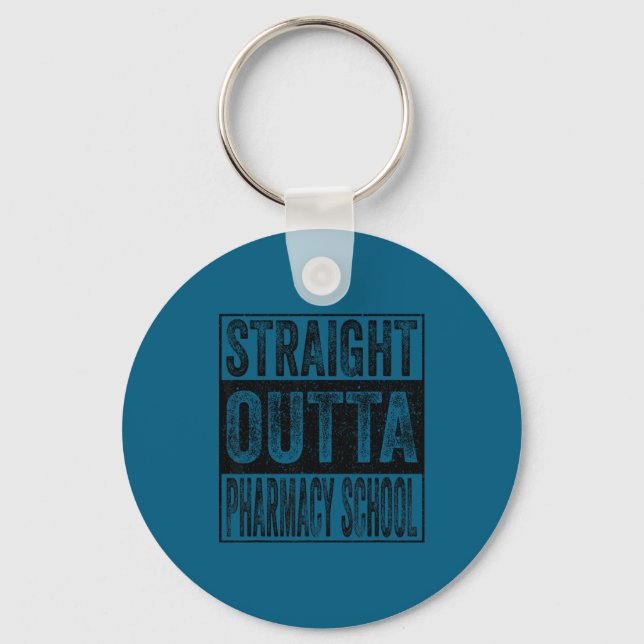 Straight outta pharmacy school class of 2026 key ring (Front)