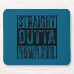Straight outta pharmacy school class of 2026 mouse pad