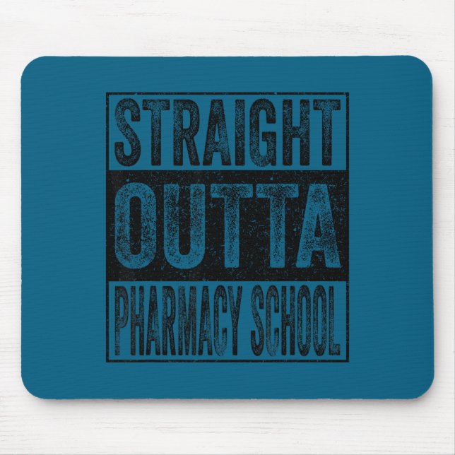 Straight outta pharmacy school class of 2026 mouse pad (Front)