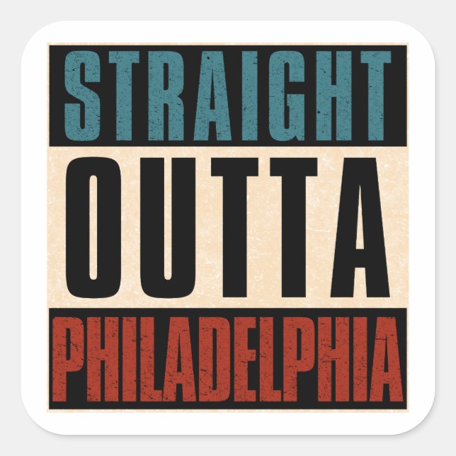Straight Outta Philadelphia Pennsylvania PA USA Square Sticker (Front)