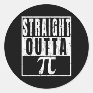 Straight Outta Pi - Pi Day Funny Gift  Classic Round Sticker