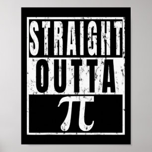 Straight Outta Pi - Pi Day Funny Gift  Poster