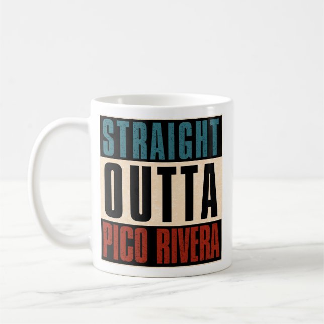 Straight Outta Pico Rivera California CA Coffee Mug (Left)