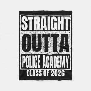 Straight Outta Police Academy Cl Of 2026 Graduatio Fleece Blanket
