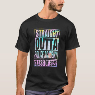 Straight Outta Police Academy Great Graduation Ti T-Shirt
