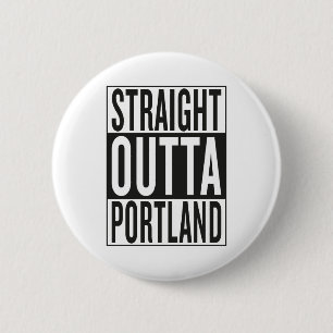 straight outta Portland 6 Cm Round Badge