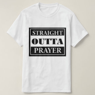 Straight Outta Prayer T-Shirt
