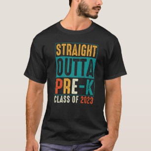 STRAIGHT OUTTA PRE-K Class Of 2023 Preschool Gradu T-Shirt