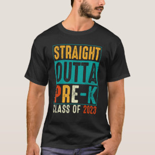 Straight Outta Pre K Preschool Graduation T-Shirt