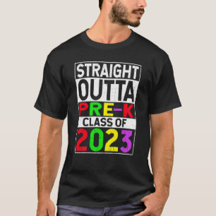 Straight Outta Pre k School 2023 Graduation T-Shirt