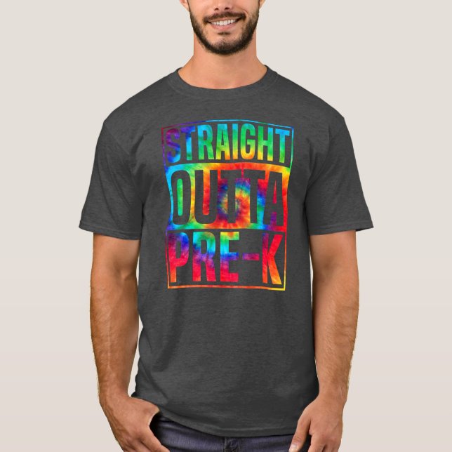 Straight Outta Pre K Tie dye Design For Men Women T-Shirt (Front)