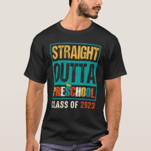 Straight Outta Preschool Class Of 2023 Graduation  T-Shirt