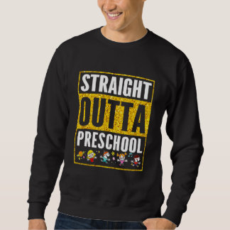 Straight Outta Preschool Cool Grad Heart Graduatio Sweatshirt