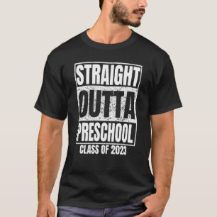 Straight Outta Preschool Graduation 2023 Class T-Shirt