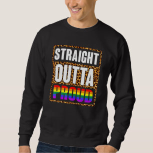 Straight Outta Proud Lgbt Colour Outta The Closet Sweatshirt