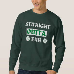 Straight Outta Pub St Patricks Day Sweatshirt