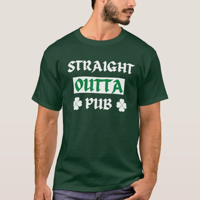 Straight Outta Pub St Patricks Day T-Shirt (Front)