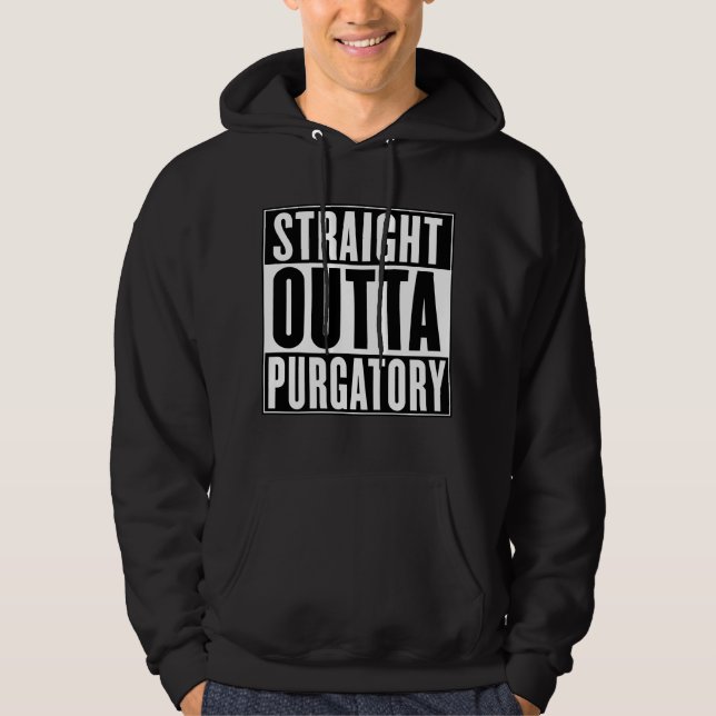 Straight Outta  Purgatory Hoodie (Front)