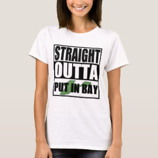 Straight Outta Put In Bay T-Shirt