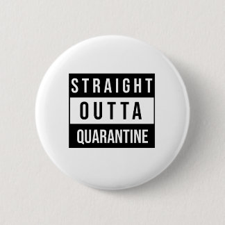 Straight Outta Quarantine 6 Cm Round Badge