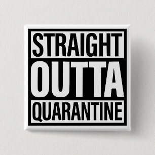 Straight Outta Quarantine Button