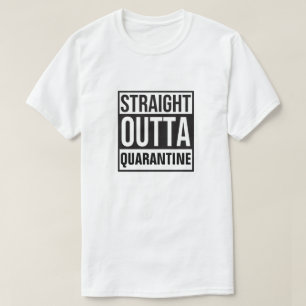 Straight Outta Quarantine T-Shirt