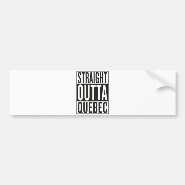 straight outta Quebec Bumper Sticker (Front)