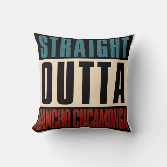 Straight Outta Rancho Cucamonga California CA Cushion (Front)