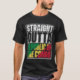 Straight Outta Republic of the Congo Flag T-Shirt