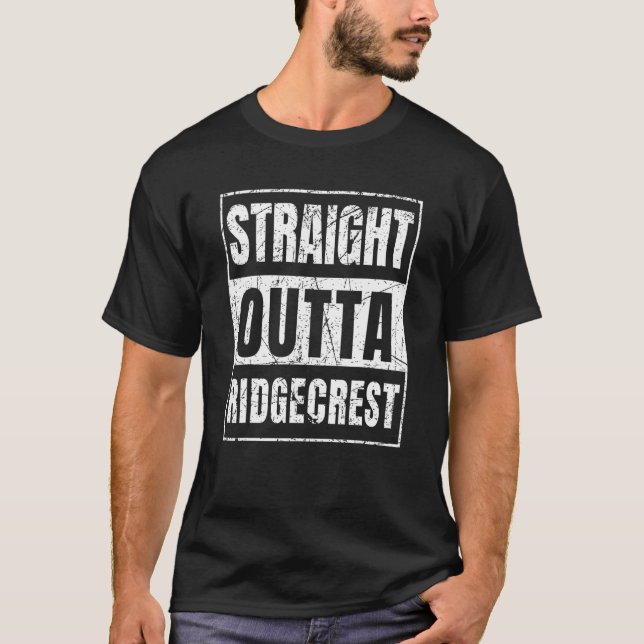Straight Outta Ridgecrest T-Shirt (Front)