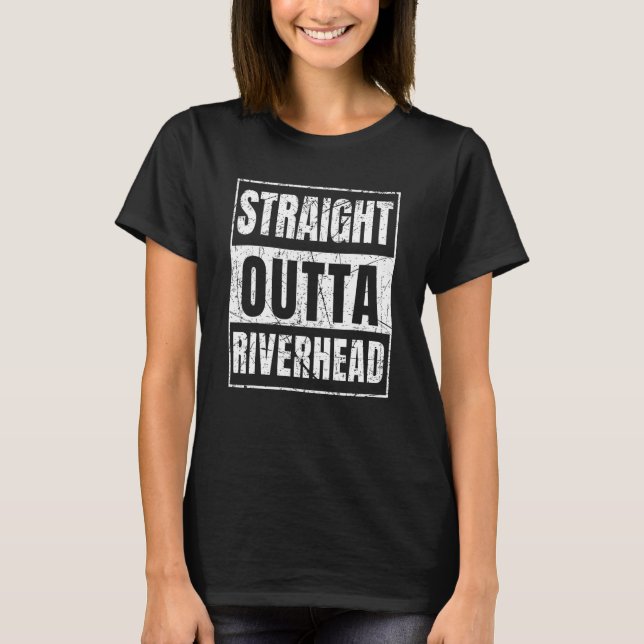 Straight Outta Riverhead New York State T-Shirt (Front)