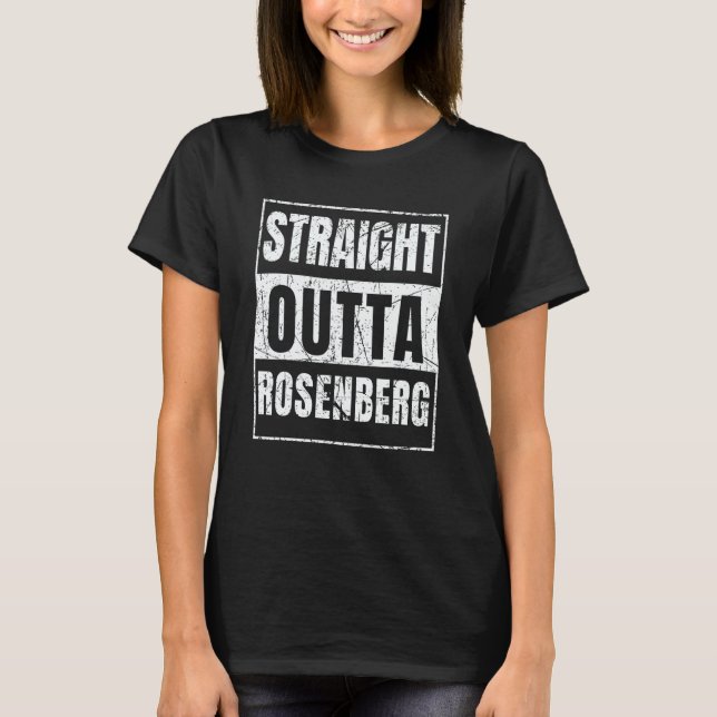 Straight Outta Rosenberg T-Shirt (Front)