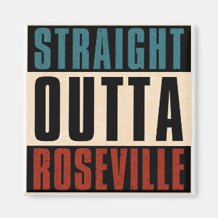 Straight Outta Roseville California CA Magnet
