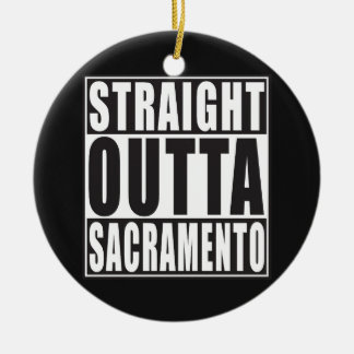 Straight Outta Sacramento California Ceramic Tree Decoration