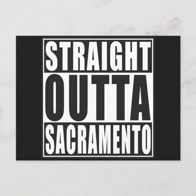 Straight Outta Sacramento California Postcard (Front)