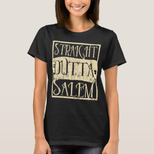 straight outta salem T-Shirt