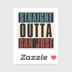 Straight Outta San Jose California CA USA