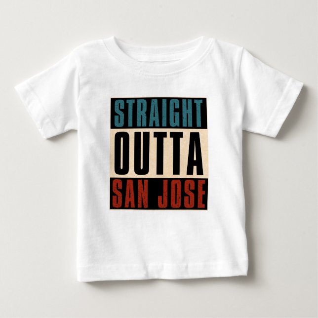 Straight Outta San Jose California CA USA Baby T-Shirt (Front)