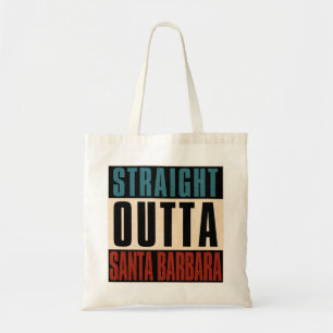 Straight Outta Santa Barbara California CA Tote Bag