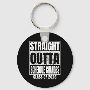 Straight Outta Schedule Changes Cl Of 2026 Graduat Key Ring