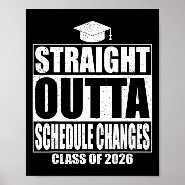 Straight Outta Schedule Changes Graduation 2026 Gr Poster (Front)
