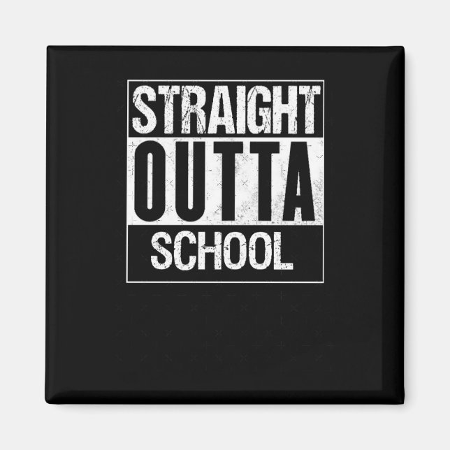Straight Outta School 1  Magnet (Front)