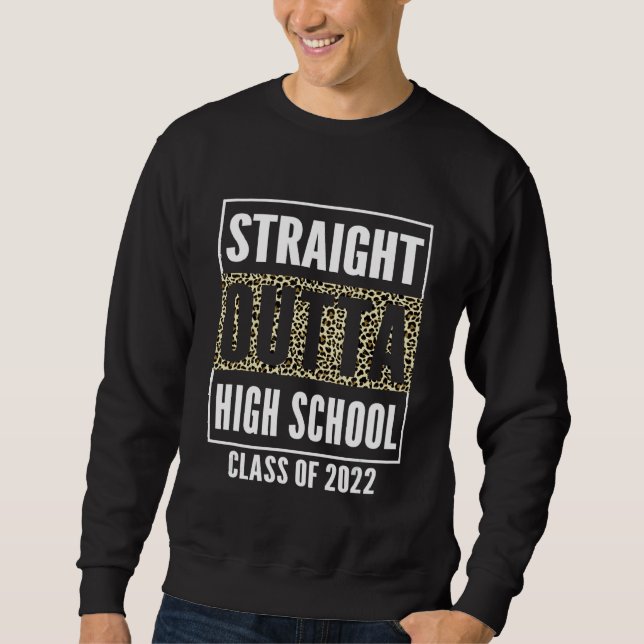 Straight Outta School Of 22 Leopard High School Gr Sweatshirt (Front)