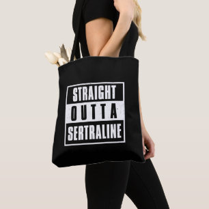 Straight Outta Sertraline Tote Bag