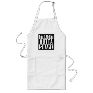 Straight Outta Shape Long Apron